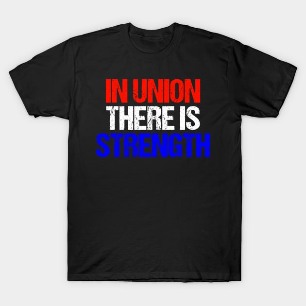 In Union There Is Strength T-Shirt by jplanet